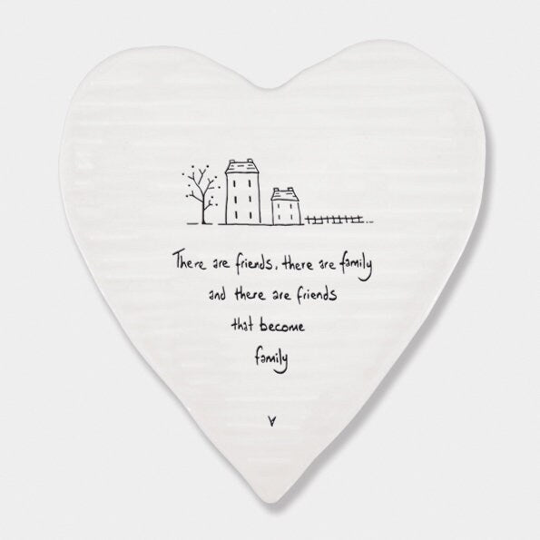Porcelain Heart Coaster - There Are Friends That Become Family - Lockdown Gift - Gift For Friend - Birthday Present - East Of India