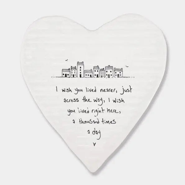 Porcelain Heart Coaster - I Wish You Lived Nearer - Lockdown Gift - Valentine's Gift - Gift For Friend - Birthday Present - East Of India