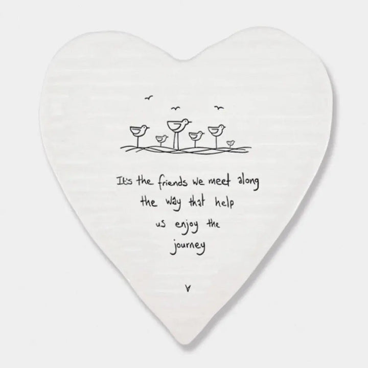 Porcelain Heart Coaster - Its The Friends We Meet Along The Way  - East Of India East of India